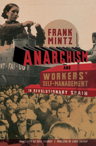 Anarchism and Workers' Self-Management in Revolutionary Spain