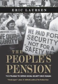 Title: The People's Pension: The Struggle to Defend Social Security Since Reagan, Author: Eric Laursen