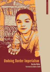 Title: Undoing Border Imperialism, Author: Harsha Walia