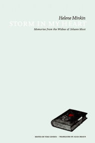 Title: Storm in My Heart: Memories from the Widow of Johann Most, Author: Helene Minkin