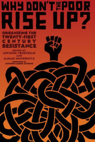 Title: Why Don't the Poor Rise Up?: Organizing the Twenty-First Century Resistance, Author: Ajamu Nangwaya