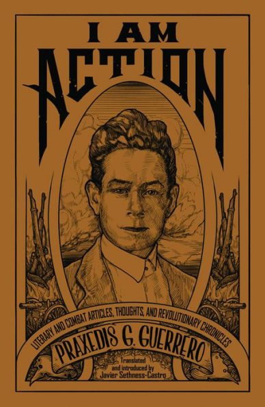 I am Action: Literary and Combat Articles, Thoughts, Revolutionary Chronicles