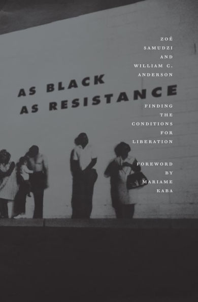 as Black Resistance: Finding the Conditions for Liberation