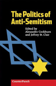 Title: The Politics Of Anti-Semitism, Author: Alexander Cockburn