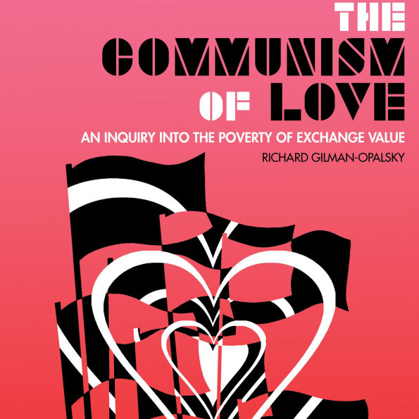 the Communism of Love: An Inquiry into Poverty Exchange Value