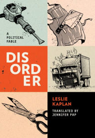 Title: Disorder: A Fable, Author: Leslie Kaplan