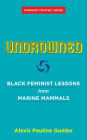 Undrowned: Black Feminist Lessons from Marine Mammals