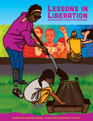 Title: Lessons in Liberation: An Abolitionist Toolkit for Educators, Author: The Education for Liberation Network & Critical Re Collective