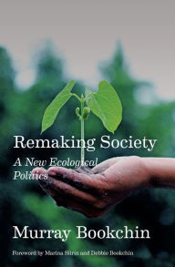 Free audio books download mp3 Remaking Society: A New Ecological Politics (English Edition) 9781849354424 PDB by Murray Bookchin, Marina Sitrin, Debbie Bookchin, Murray Bookchin, Marina Sitrin, Debbie Bookchin