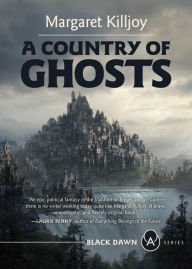 Title: A Country of Ghosts, Author: Margaret Killjoy