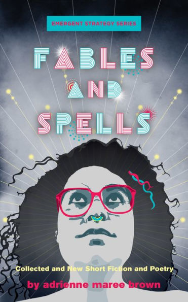 Fables and Spells: Collected New Short Fiction Poetry