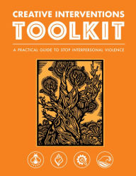 Ebook files free download Creative Interventions Toolkit: A Practical Guide to Stop Interpersonal Violence