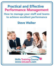 Title: Performance Management for Excellence in Business. How Use a Step by Step Process to Improve the Performance of Your Team Through Measurement, Apprais, Author: Steve Walker