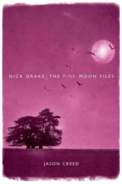 Nick Drake: The Pink Moon Files