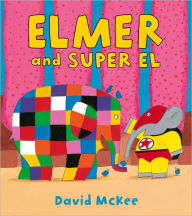 Title: Elmer and Super El, Author: David McKee