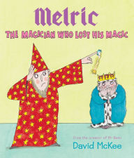 Title: Melric the Magician Who Lost His Magic, Author: David McKee