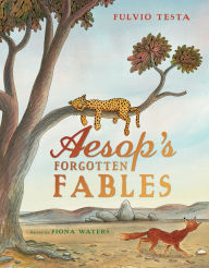 Title: Aesop's Forgotten Fables, Author: Fiona Waters