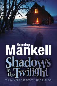 Title: Shadows in the Twilight, Author: Henning Mankell