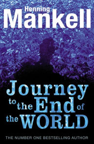 Title: The Journey to the End of the World, Author: Henning Mankell