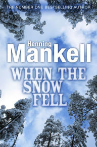 Title: When the Snow Fell, Author: Henning Mankell