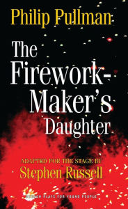 Title: The Firework-Maker's Daughter, Author: Philip Pullman