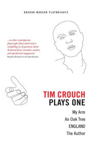 Title: Tim Crouch: Plays One, Author: Tim Crouch