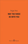Alternative view 1 of May the Farce Be With You
