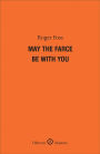 May the Farce Be With You