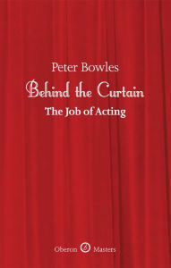 Title: Behind the Curtain, Author: Peter Bowles