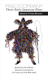 Title: Mixed Company: Three Early Jamaican Plays, Author: Yvonne Brewster