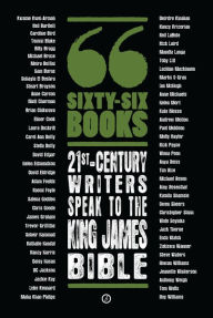 Title: Sixty-Six Books: 21st-century writers speak to the King James Bible: A Contemporary Response to the King James Bible, Author: Bush Theatre