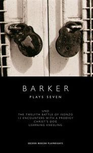 Title: Barker: Plays Seven, Author: Howard Barker