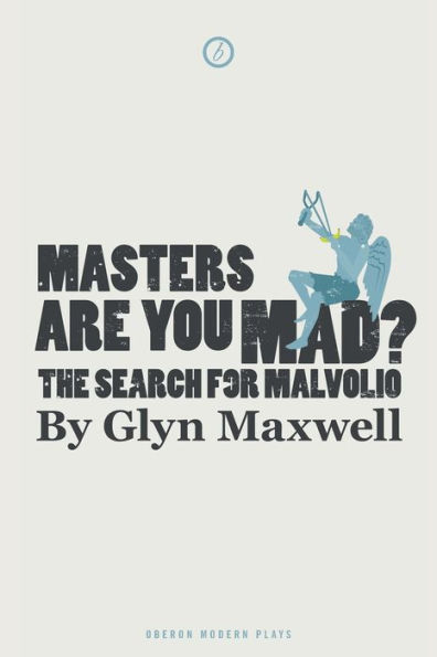Masters Are You Mad?: The Search for Malvolio