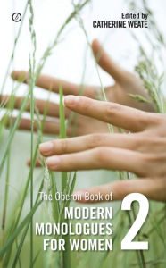 Title: The Oberon Book of Modern Monologues for Women: Volume Two, Author: Catherine Weate