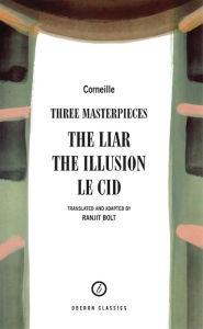 Title: Corneille: Three Masterpieces, Author: Pierre Corneille