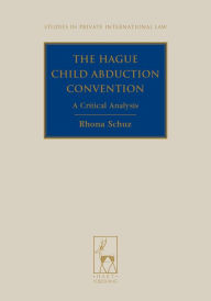 Title: The Hague Child Abduction Convention: A Critical Analysis, Author: Rhona Schuz