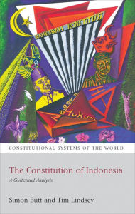 Title: The Constitution of Indonesia: A Contextual Analysis, Author: Simon Butt