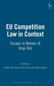 Title: EU Competition Law in Context: Essays in Honour of Virpi Tiili, Author: Heikki Kanninen