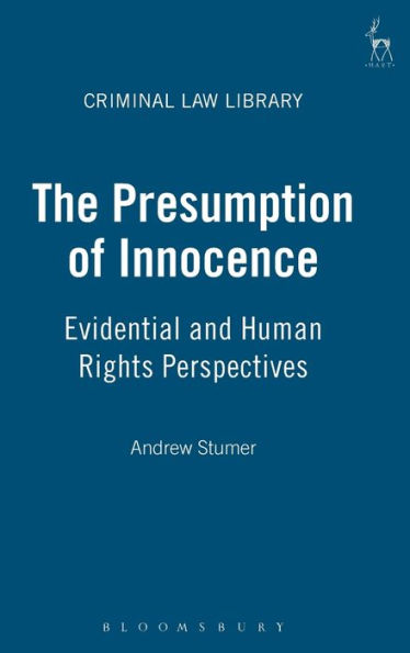 The Presumption of Innocence: Evidential and Human Rights Perspectives