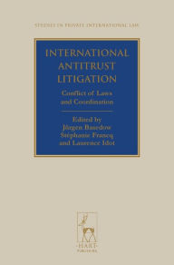 Title: International Antitrust Litigation: Conflict of Laws and Coordination, Author: Jurgen Basedow