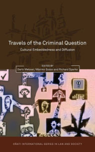 Title: Travels of the Criminal Question: Cultural Embeddedness and Diffusion, Author: Dario Melossi