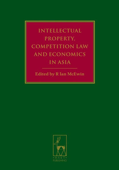 Intellectual Property, Competition Law and Economics in Asia