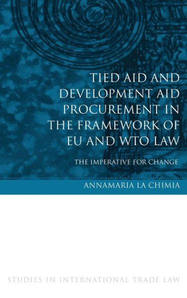 Tied Aid and Development Procurement The Framework of EU WTO Law: Imperative for Change