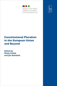 Title: Constitutional Pluralism in the European Union and Beyond, Author: Matej Avbelj