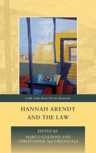 Title: Hannah Arendt and the Law, Author: Marco Goldoni