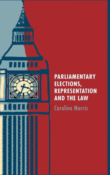 Parliamentary Elections, Representation and the Law