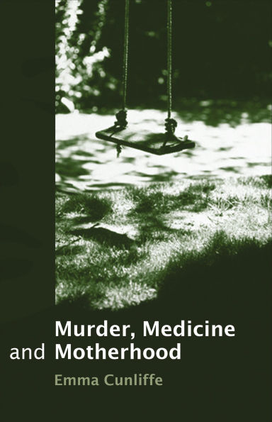 Murder, Medicine and Motherhood