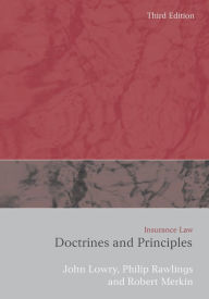 Title: Insurance Law: Doctrines and Principles / Edition 3, Author: John Lowry