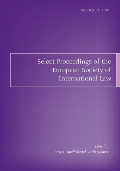 Select Proceedings of the European Society International Law, Volume 3, 2010