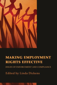 Title: Making Employment Rights Effective: Issues of Enforcement and Compliance, Author: Linda Dickens